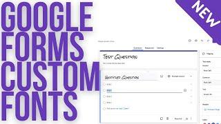 Google Forms Custom Fonts: New Feature!