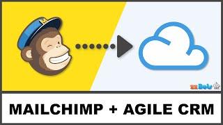 How to Sync New Mailchimp Contacts to Agile CRM | zzBots