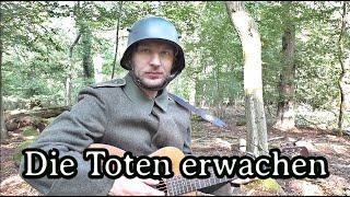 German soldier sings - Die Toten erwachen / Wenn hoch vom Himmelsbogen