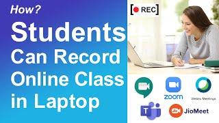 How Students can record the online class in laptop