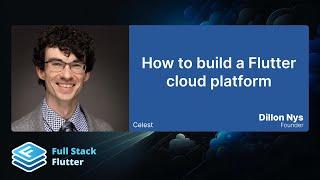 Dillon Nys: How to build a Flutter cloud platform ️