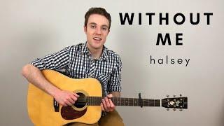 Halsey - Without Me | Easy Guitar Lesson & Chords