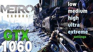 Metro Exodus - GTX 1060 3gb  | i5 3570 | 1080p Low - Extreme Settings |