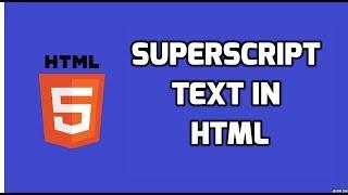 How to Superscript text in HTML | HTML5 Tutorial