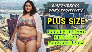 Empowering Body Positivity: Plus-Size Beauty Shines at Surat Fashion Show