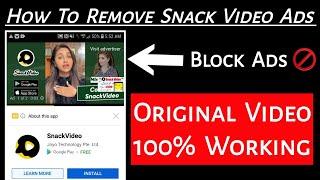 How to Remove Snack Video Ads || 100% Working Method