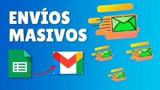 ¡¡SUPER TRUCO!! Como Enviar CORREOS MASIVOS PERSONALIZADOS con GMAIL