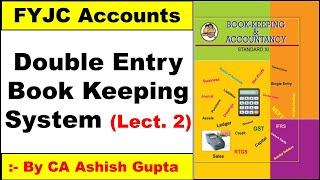 11TH ACCOUNTS CHAPTER 1 |MEANING AND FUNDAMENTALS OF DOUBLE ENTRY SYSTEM | By CA Ashish Gupta