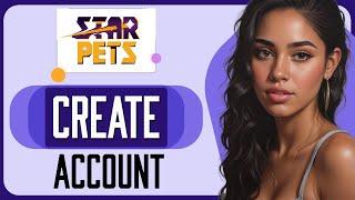 createstarspets account how-to-guide easy and simple guide