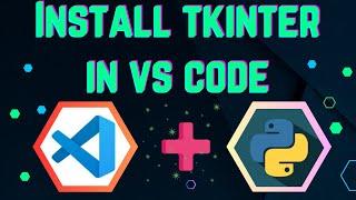 How to Install Tkinter in Visual Studio Code Software  - (Windows 10/11)| Python | pip |