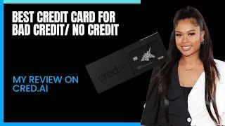 Best Credit card bad and no credit - no inquiry! no fee! no credit check. CRED AI REVIEW YOUTUBE