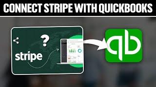 How To Connect Stripe With QuickBooks 2024! (Full Tutorial)