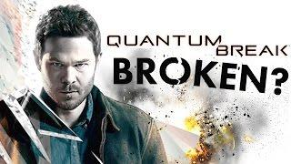 Quantum Break BROKEN? - The Know