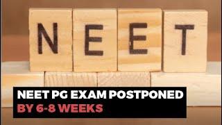 NEET PG Exam Deferred By 6-8 Weeks