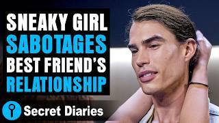 Sneaky Girl Sabotages Best Friend's Relationship | @secret_diaries