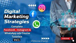 COMPLETE GUIDE - META ADS PRACTICAL TUTORIAL & COURSE (SMARTPHONE DIGITAL MARKETING STRATEGIES VOL1)