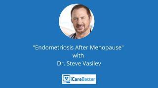 Endometriosis After Menopause with Dr. Steve Vasilev