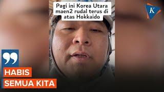 WNI di Jepang Ketakutan Saat Rudal Korut Melintas: Habis Semua