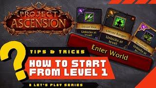 NEW PLAYER GUIDE Starting from Level 1! || Project Ascension Tutorial and Let's Play Series Part 1