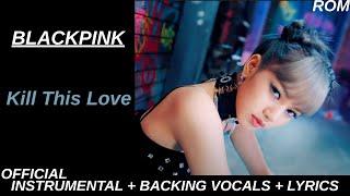 BLACKPINK - 'Kill This Love' Official Karaoke With Backing Vocals + Lyrics