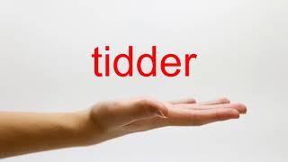 How to Pronounce tidder - American English