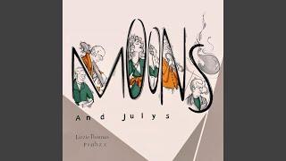 Moons and Julys