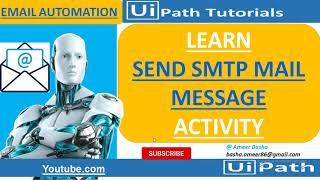 UiPath Tutorial Day 63 : How to Send Email by using "SEND SMTP MAIL MESSAGE" ACTIVITY