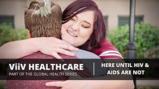 ViiV Healthcare - Here until HIV and AIDS are not