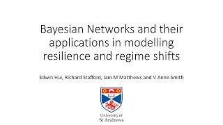 Edwin Hui: Bayesian Networks and Their Applications in Modelling Resilience and Regime Shifts