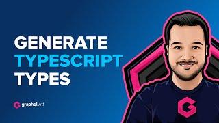 Generate TypeScript Types from a GraphQL Schema