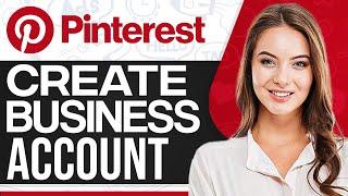 How To Create Pinterest Business Account 2024 (Setup + Optimizing)