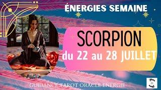 SCORPION du 22 au 28 JUILLET message pour toi#scorpionhebdo