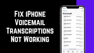 How to Fix iPhone Voicemail Transcriptions Not Working in iOS 16? (EASY)