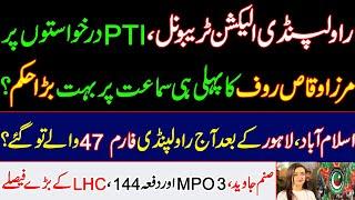 Rawalpindi Election Tribunal, J Mirza Viqas huge orders on the first hearing of election petitions?.