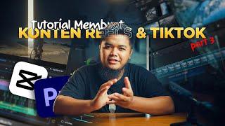 MEMBUAT KONTEN REELS/TIKTOK UNTUK PEMULA..!! Part 3 "Editing Konten Vertikal"