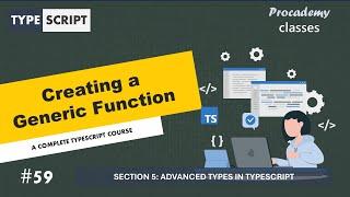 #59 Creating a Generic Function | Advanced Types in TypeScript | A Complete TypeScript Course