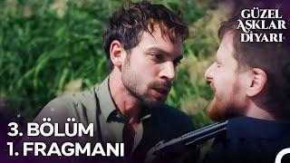 Güzel Aşklar Diyarı 3. Bölüm 1. Fragmanı - Abimi Sen Mi Öldürdün?