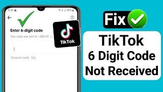 TikTok 6 Digit Code Not Received || How to Fix TikTok Verification Code Not Working