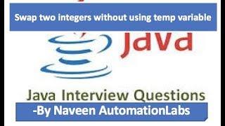 Swap two integers without using temp/third variable - Java Interview Questions -8