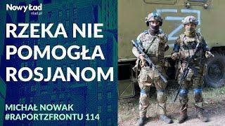 PODSUMOWANIE 204. dnia wojny + MAPY. Rzeka nie pomogła Rosjanom | Raport z Frontu odc.114