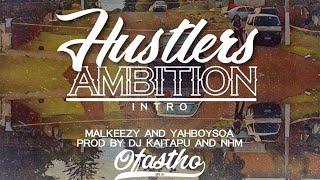 Malkeezy - Hustlers Ambition Intro (feat. YahBoySoa) (Prod. by DJ Kaitapu & NCHM)