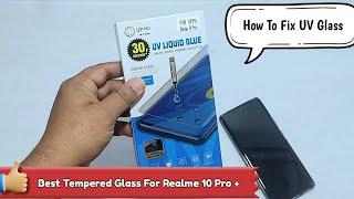 Best Tempered Glass Protector For Realme 10 Pro Plus | How To Fix UV Glass Screen Protector | UV Fix