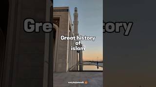 great history of islam #waytojannah #greathistory #islamicshorts #loveallah #loveislam