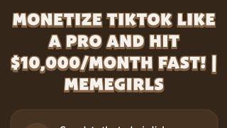 MONETIZE TIKTOK LIKE A PRO AND HIT $10,000/MONTH FAST! | MEMEGIRLS | MEMEFI New Video Code