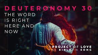 Deuteronomy 30 - The Word is Right Here and Now || Bible in Song || Project of Love