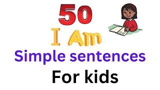 50 Simple "I Am" Sentences for Kids    @Fun and curious