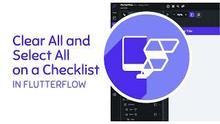 How-To Select All and Clear All in a Checkbox List in Flutterflow