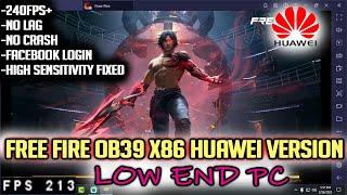 FREE FIRE X86 OB39 HUAWEI VERSION FOR ALL EMULATORS | 240FPS NO LAG!!