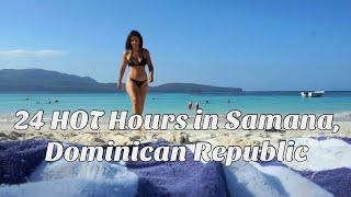 24 HOT Hours in Samana, Dominican Republic (the most dreamy beach)