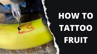 How To Tattoo Fruit